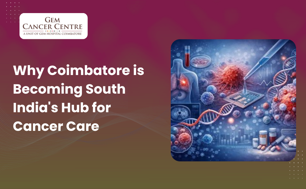 Why Coimbatore is Becoming South India's Hub for Cancer Care